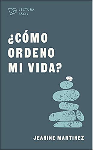 ¿Cómo ordeno mi vida? - Jeannie Martinez - Pura Vida Books