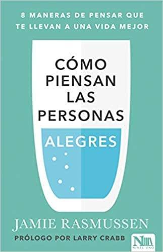 Cómo piensan las personas alegres - Jamie Rasmussen - Pura Vida Books