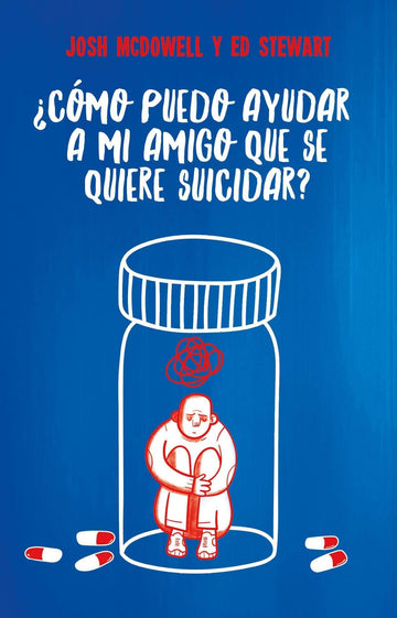 ¿Cómo puedo ayudar a mi amigo que se quiere suicidar?-Josh McDowell y Ed Stewart - Pura Vida Books