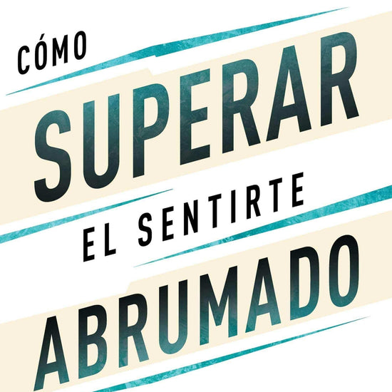 Cómo superar el sentirte abrumado - Jentezen Franklin - Pura Vida Books