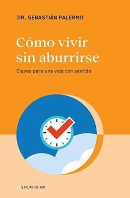 Como vivir sin aburrirse - Sebastian Palermo - Pura Vida Books