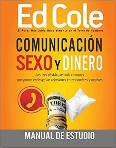 Comunicación, sexo y dinero: Manual de estudio - Edwin Louis Cole - Pura Vida Books