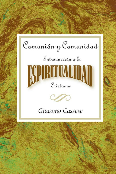 Comunión y Comunidad: Introducción a la Espiritualidad Cristiana - Giacomo Cassese - Pura Vida Books