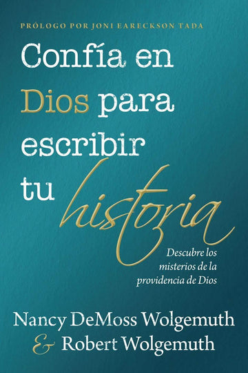 Confía en Dios para escribir tu historia- Nancy Demoss Wolgemuth & Robert Wolgemuth - Pura Vida Books