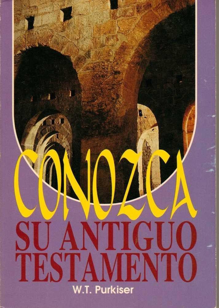 Conozca Su Antiguo Testamento - W. T. Purkiser - Pura Vida Books