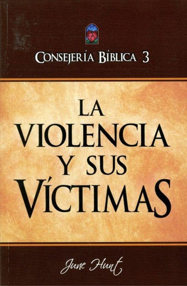 Consejería bíblica 3 La violencia y víctimas June Hunt - Pura Vida Books