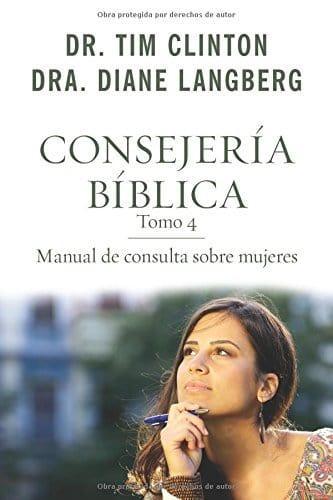 Consejería bíblica 4: Manual de consulta sobre mujeres - Dr. Tim Clinton y Dra. Diane Langberg - Pura Vida Books