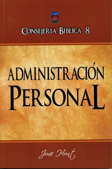 Consejería Bíblica (8): Administración Personal - June Hunt - Pura Vida Books