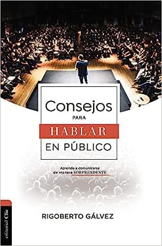 Consejos para hablar bien en público - Rigobrto Gálvez - Pura Vida Books