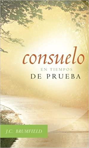 Consuelo en tiempos de prueba - J. C. Brumfield - Pura Vida Books