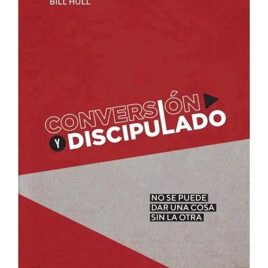 Conversión y discipulado - Bill Hull - Pura Vida Books