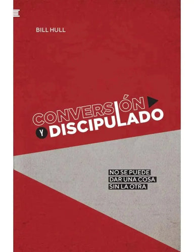 Conversión y discipulado - Bill Hull - Pura Vida Books