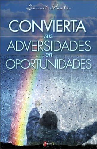 Convierta sus Adversidades en Oportunidades - Dr. David Foster - Pura Vida Books