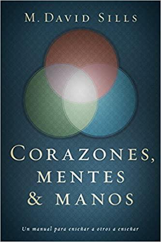 Corazones, mentes y manos - M. David Sills - Pura Vida Books