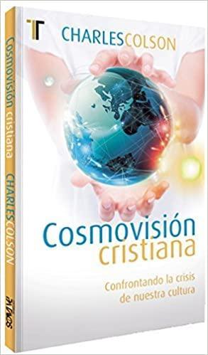 Cosmovisión cristiana - Charles Colson - Pura Vida Books