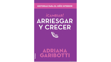 Crecer Arriesgar y Crecer - Adriana Garibotti