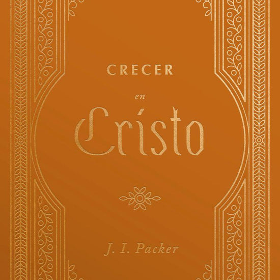 Crecer en Cristo - J.I. Parker - Pura Vida Books