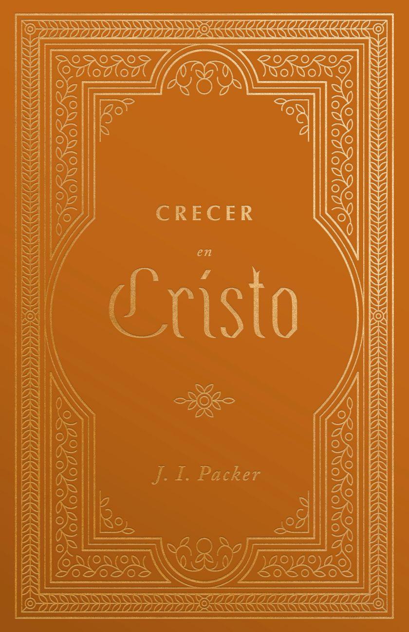 Crecer en Cristo - J.I. Parker - Pura Vida Books