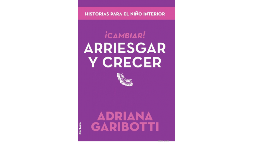 Crecer Arriesgar y Crecer - Adriana Garibotti