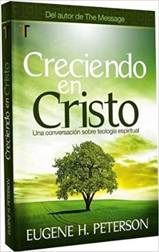 Creciendo en Cristo - Eugene H. Peterson - Pura Vida Books