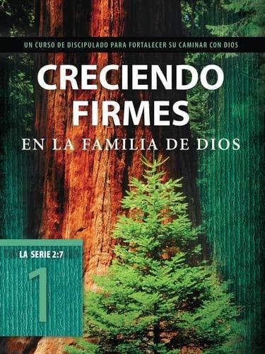 Creciendo firmes en la familia de Dios: Un curso de discipulado para fortalecer su caminar con Dios (La Serie 2:7) - Pura Vida Books