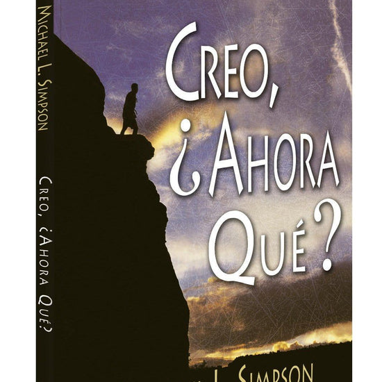 Creo, Y ahora que? - Michael L. Simpson - Pura Vida Books