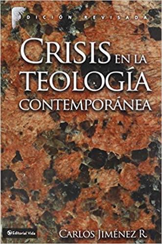 Crisis en la teología contemporánea - Carlos Jiménez - Pura Vida Books