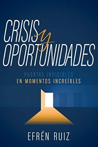 Crisis y oportunidades: Puertas invisibles en momentos increíbles - Pura Vida Books