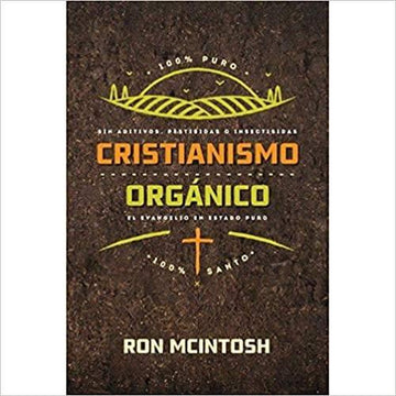 Cristianismo Organico - Ron Mcintosh - Pura Vida Books