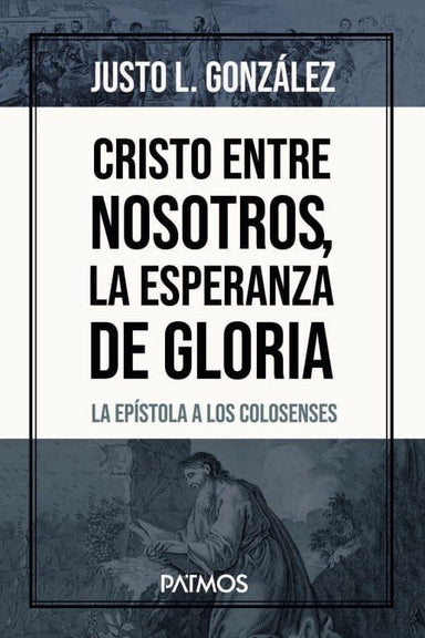 Cristo entre nosotros -Justo L. González - Pura Vida Books
