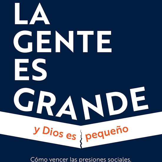 Cuando la gente es grande y Dios es pequeño: - Pura Vida Books