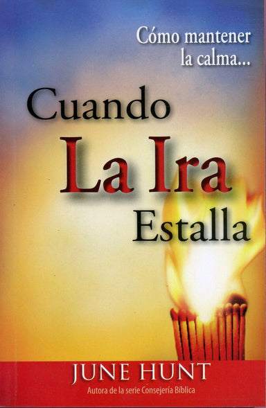 CUANDO LA IRA ESTALLA - JUNE HUNT (Bolsillo) - Pura Vida Books