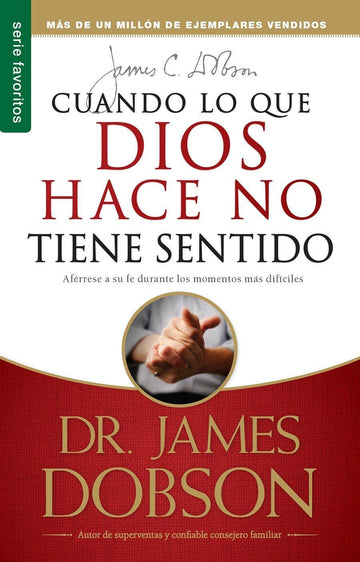 Cuando Lo Que Dios Hace No Tiene Sentido - James Dobson (Bolsillo) - Pura Vida Books