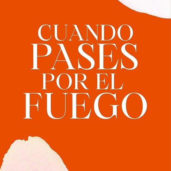 Cuando pases por el fuego - Vaneetha Rendall Risner - Pura Vida Books