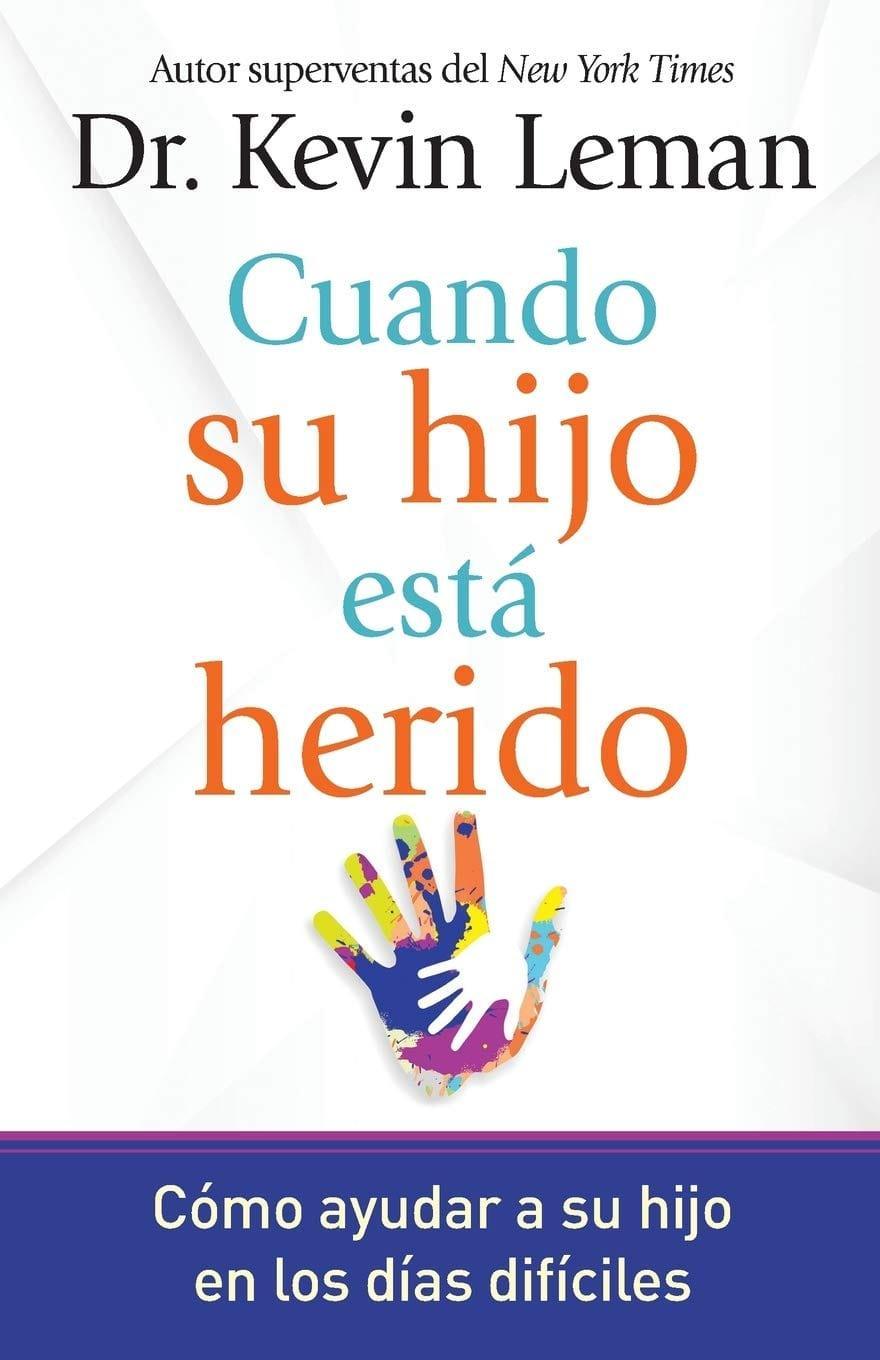 Cuando su hijo está herido - Dr. Kevin Leman - Pura Vida Books