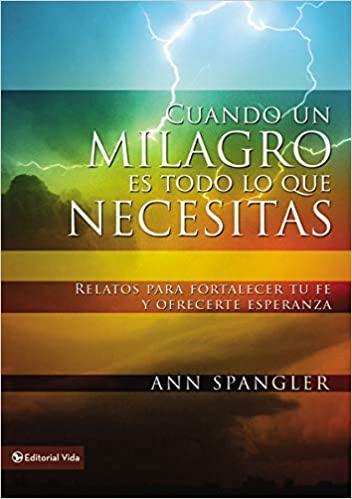 Cuando un milagro es todo lo que necesitas- Ann Spangler - Pura Vida Books