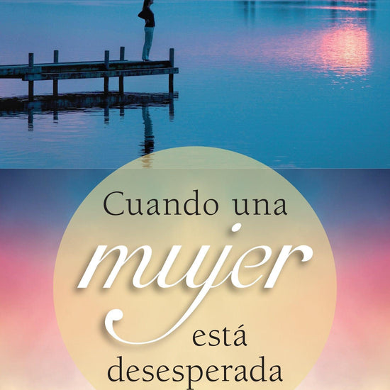 Cuando una mujer está desesperada - Cindi McMenamin - Pura Vida Books