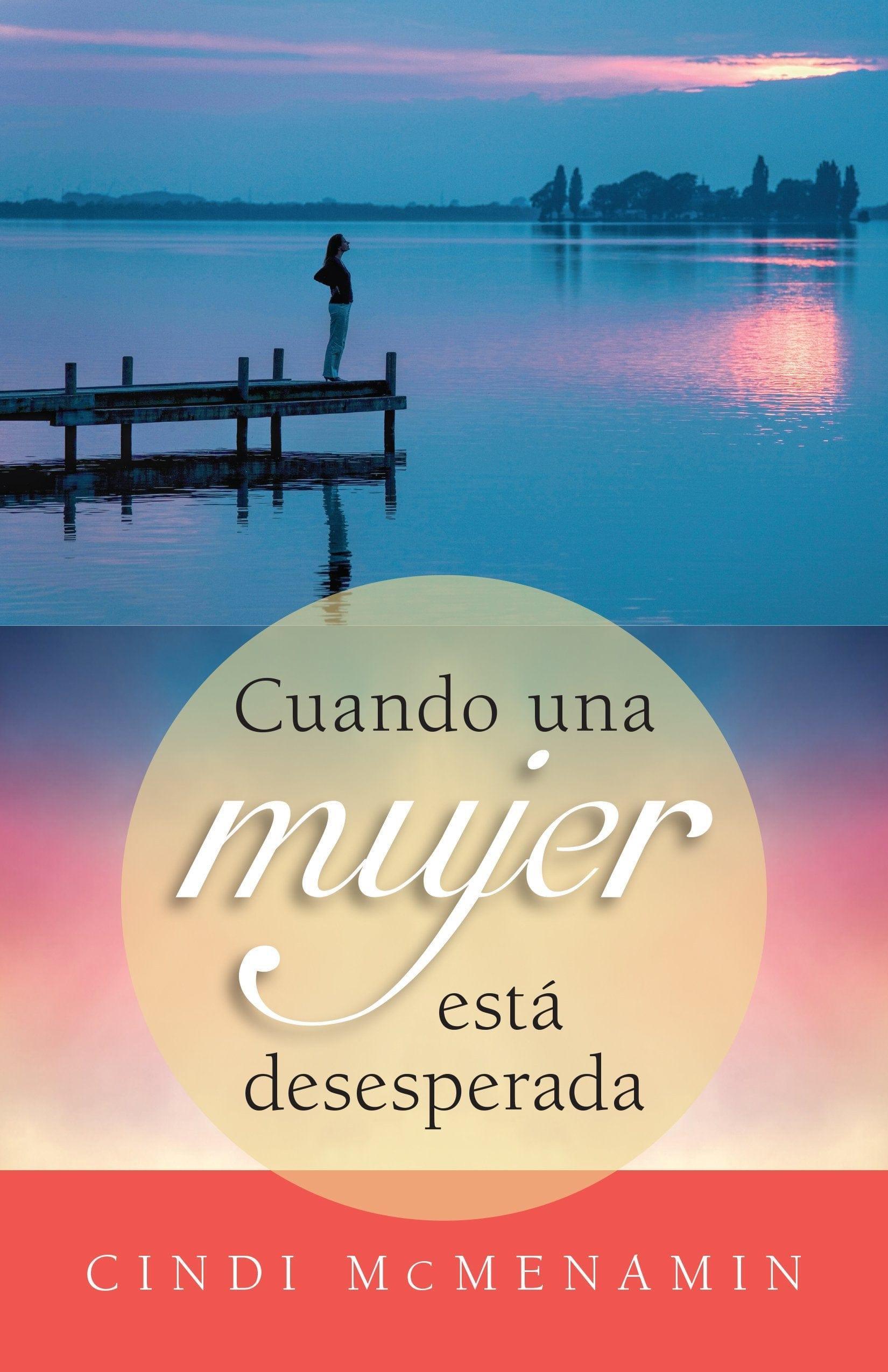 Cuando una mujer está desesperada - Cindi McMenamin - Pura Vida Books