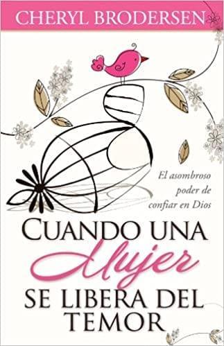 Cuando una mujer se libera del temor - Cheryl Brodersen - Pura Vida Books