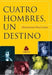 Cuatro hombres, un destino - Hernandes Días Lopes - Pura Vida Books