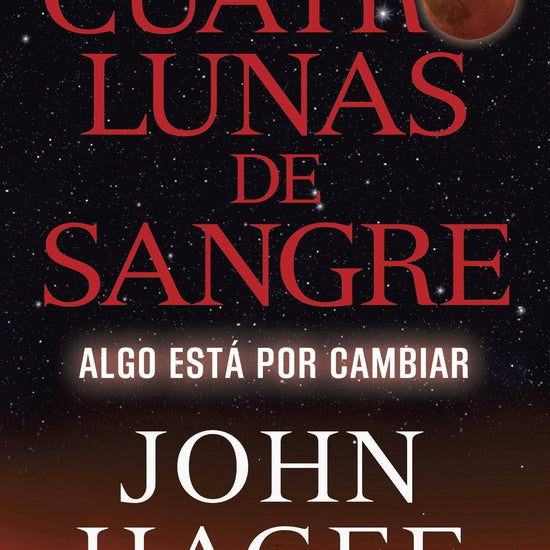 Cuatro Lunas de Sangre - John Hagee - Pura Vida Books