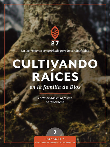 Cultivando raíces en la familia de Dios: Un curso de discipulado para fortalecer su caminar con Dios (La Serie 2:7) - Pura Vida Books