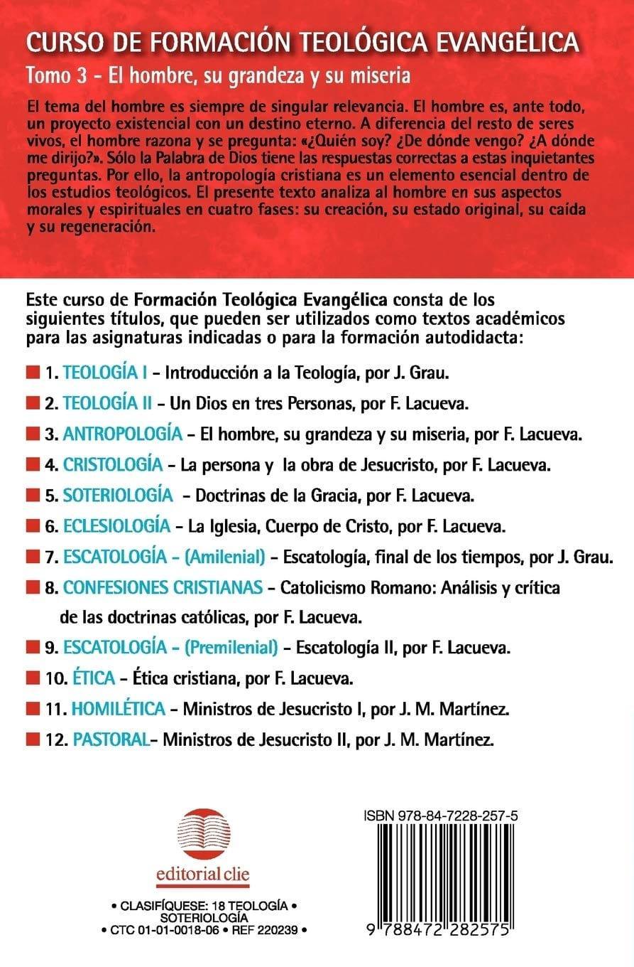 Curso de Formacion Teologica Evangelica 3: EI Hombre: Su grandeza y su miseria - Francisco Lacueva - Pura Vida Books