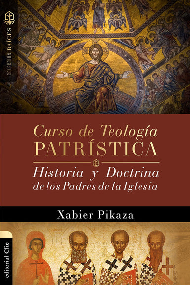 Curso de Teología Patrística, Historia y Doctrina de los Padres de la Iglesia - Xabier Pikaza - Pura Vida Books