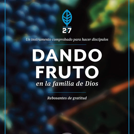 Dando fruto en la familia de Dios: Un curso de discipulado para fortalecer su caminar con Dios (La Serie 2:7) - Pura Vida Books