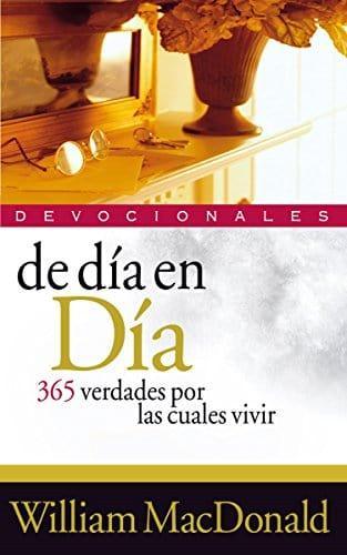 De día en día: 365 verdades por las cuales vivir - William MacDonald - Pura Vida Books