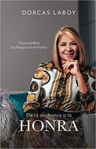 De la deshonra a la honra - Dorcas Laboy - Pura Vida Books