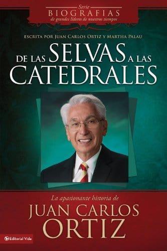 De las selvas a las catedrales - Juan Carlos Ortiz - Pura Vida Books