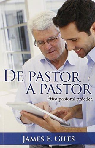 De Pastor A Pastor - James E Giles - Pura Vida Books