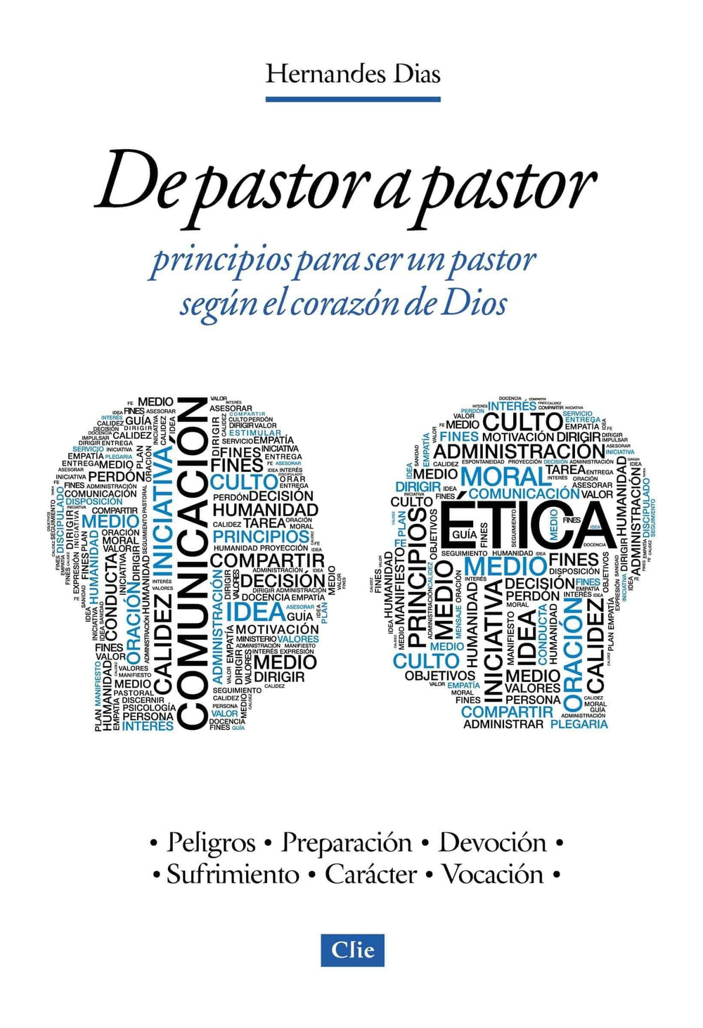 De pastor a pastor: Principios para un pastor según el corazón de Dios - Hernandes Dias-Lopes - Pura Vida Books